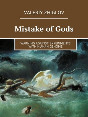 cover image of Mistake of Gods. Warning against experiments with human genome